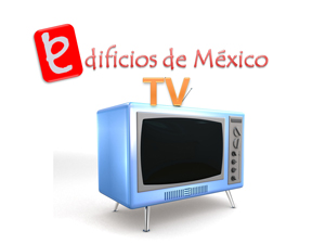 Edificios de M�xico TV�